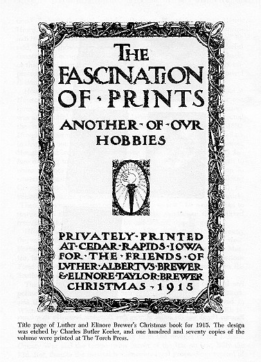Title page of Luther and Blinore Brewer's Christmas book for 1915. The design was etebed by Charles Butler Koeler, and one hundred and seventy copies of the volume were printed at The Torch Press.