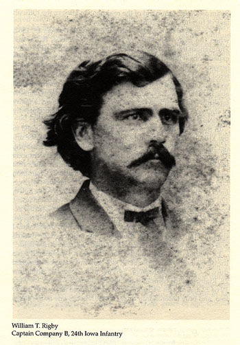 William T. Rigby Captain Company B, 24th lowa Infantry