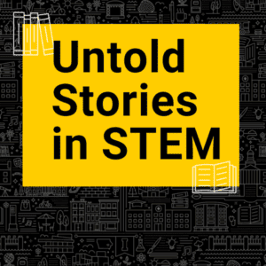 Untold Stories in STEM
